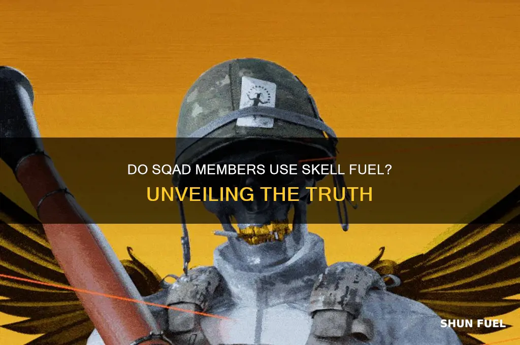 do sqad members use skell fuel