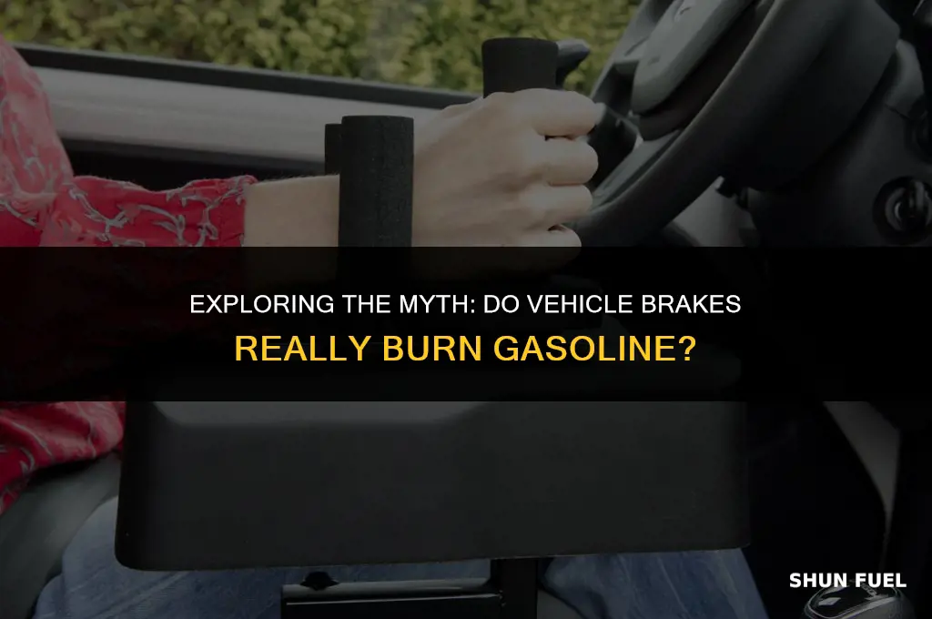 do the brakes on a vehicle burn gasoline