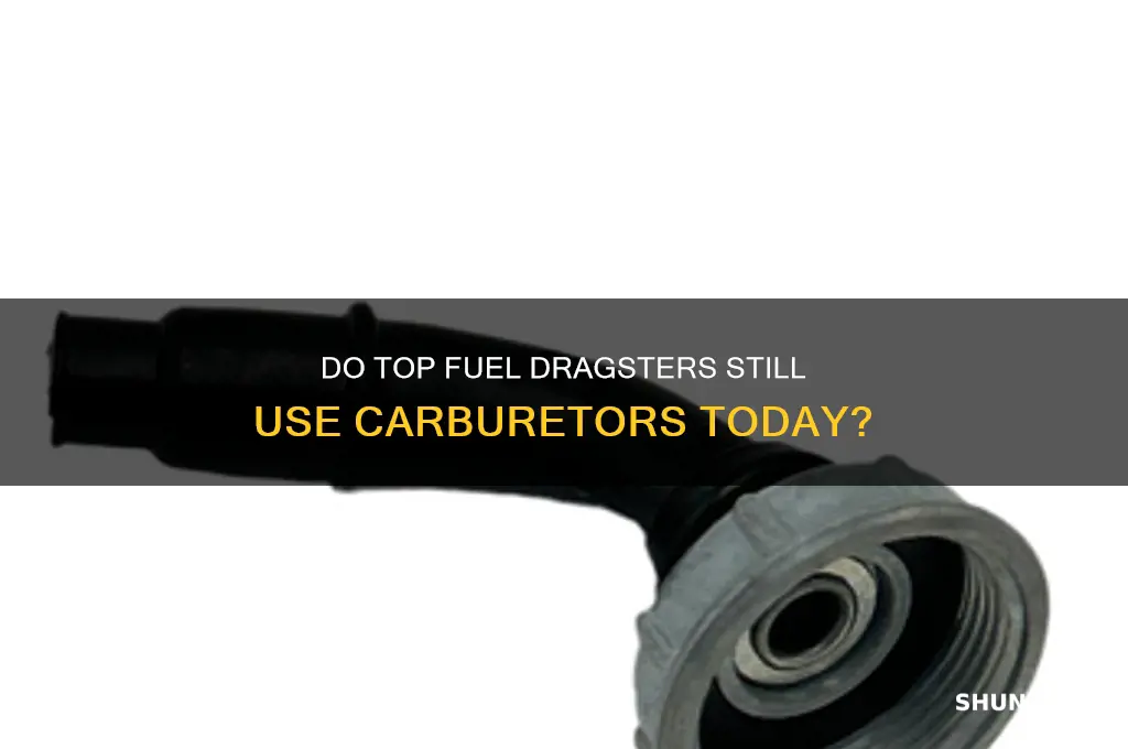 do top fuel dragsters use carbs