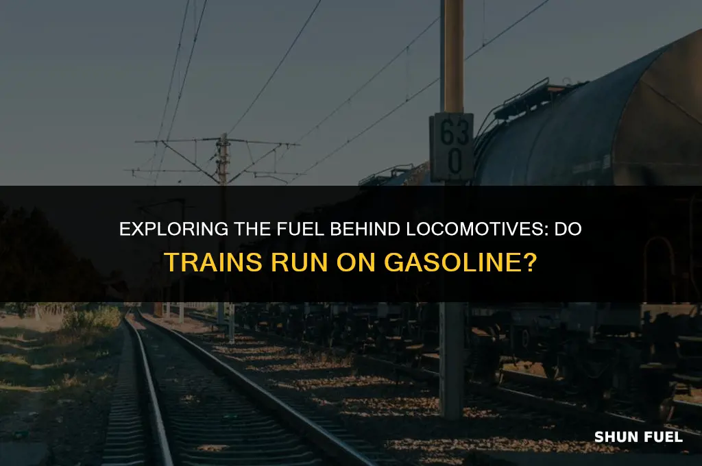 do trains run on gasoline