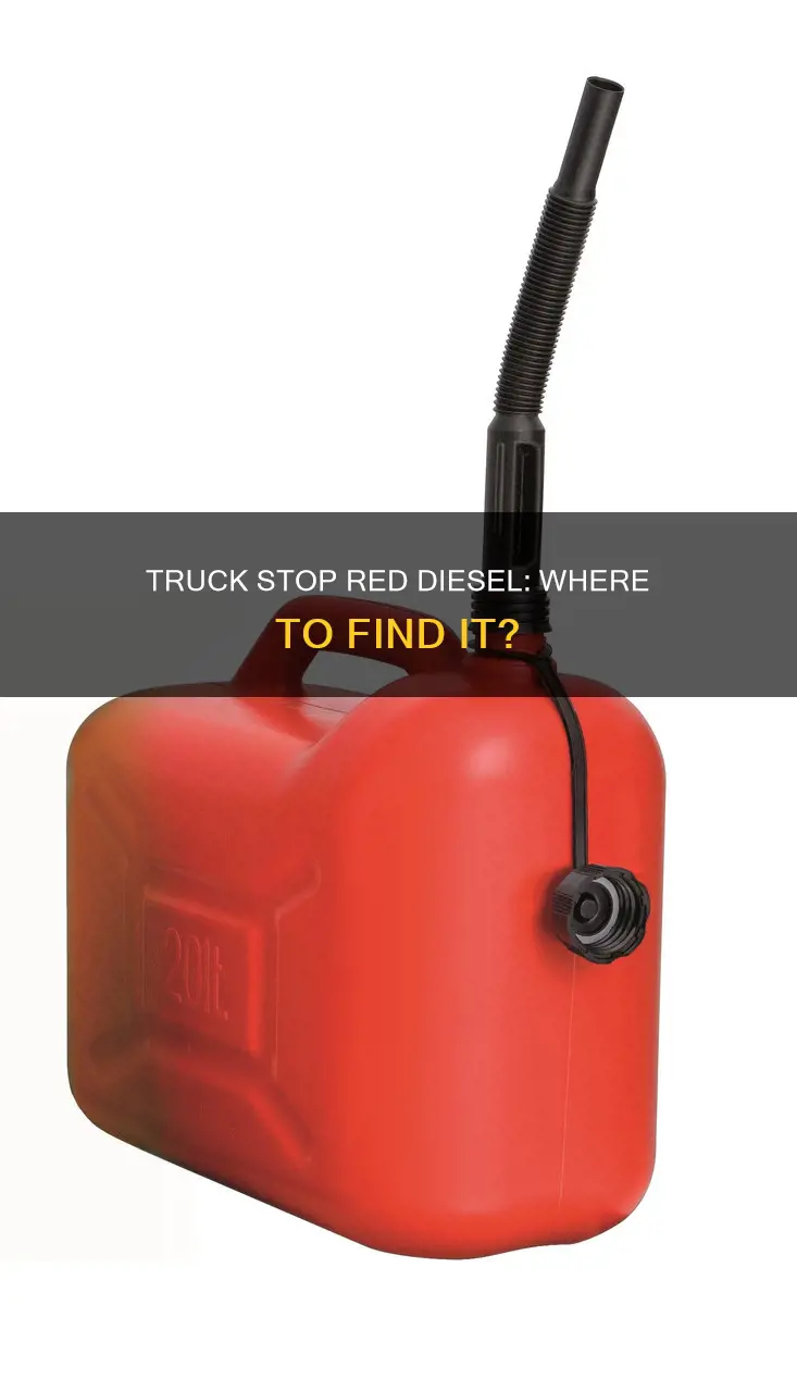 do truck stops sell red diesel fuel