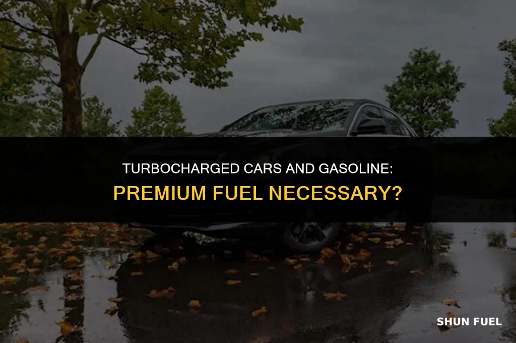 do turbocharged cars need premium gasoline