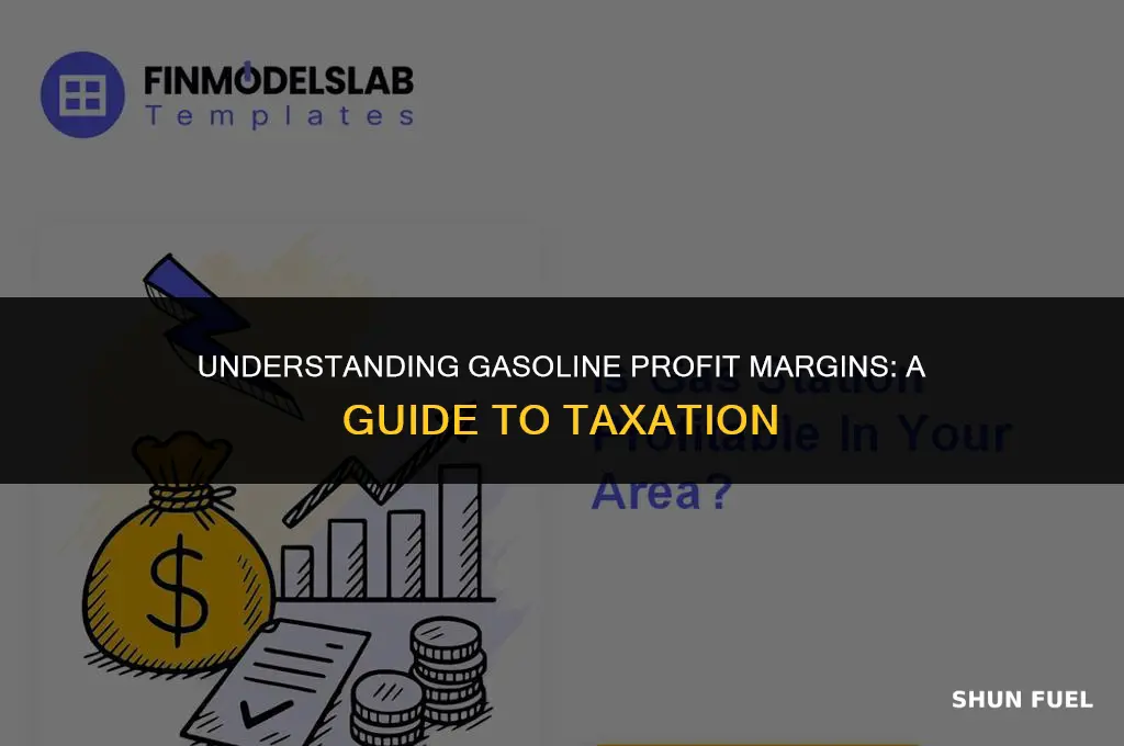 do u pay taxes on gasoline profit margin
