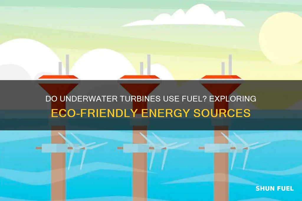 do underwater turbines use fuel