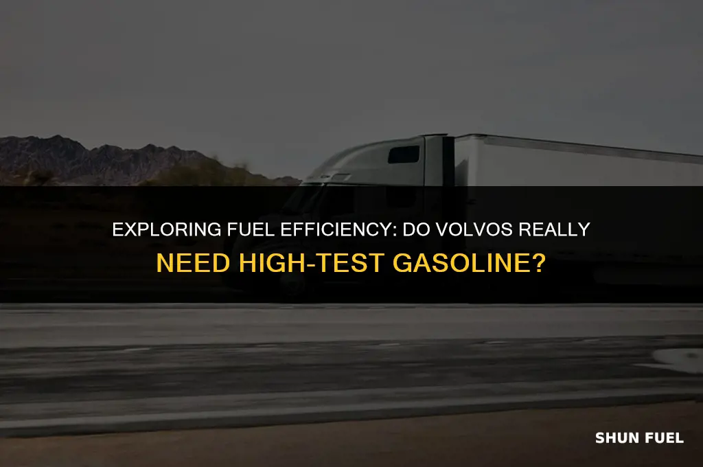 do volvos need high test gasoline