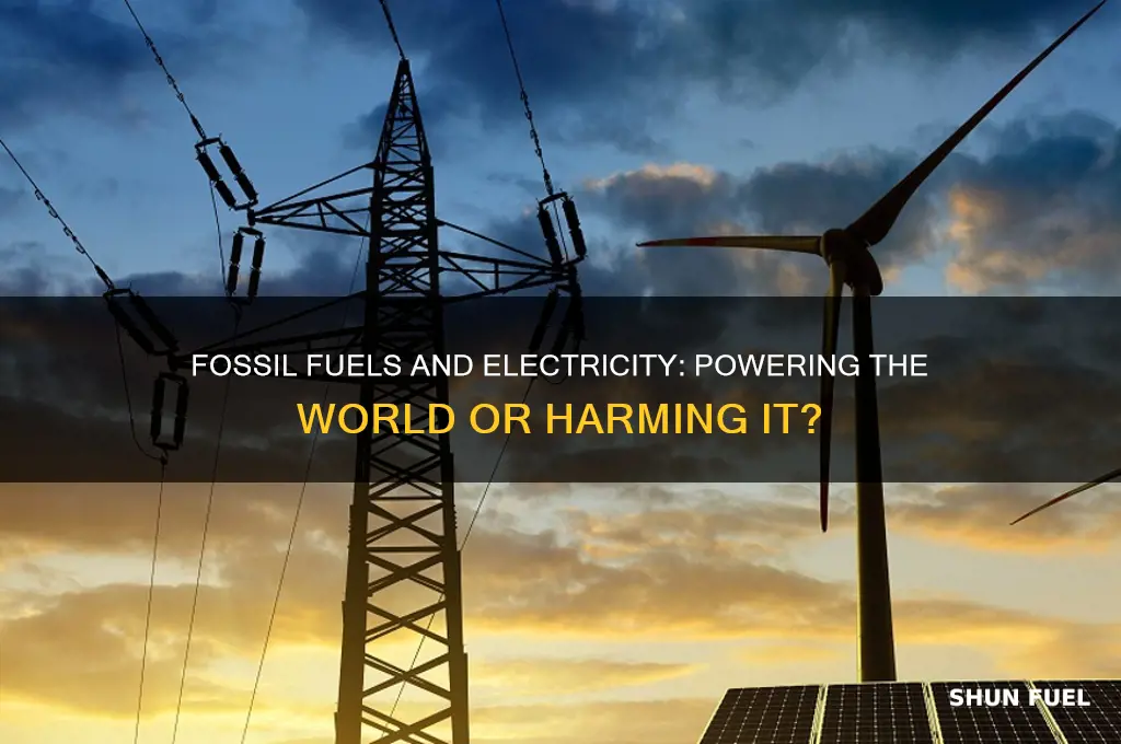do we use fossil fuels for electricity