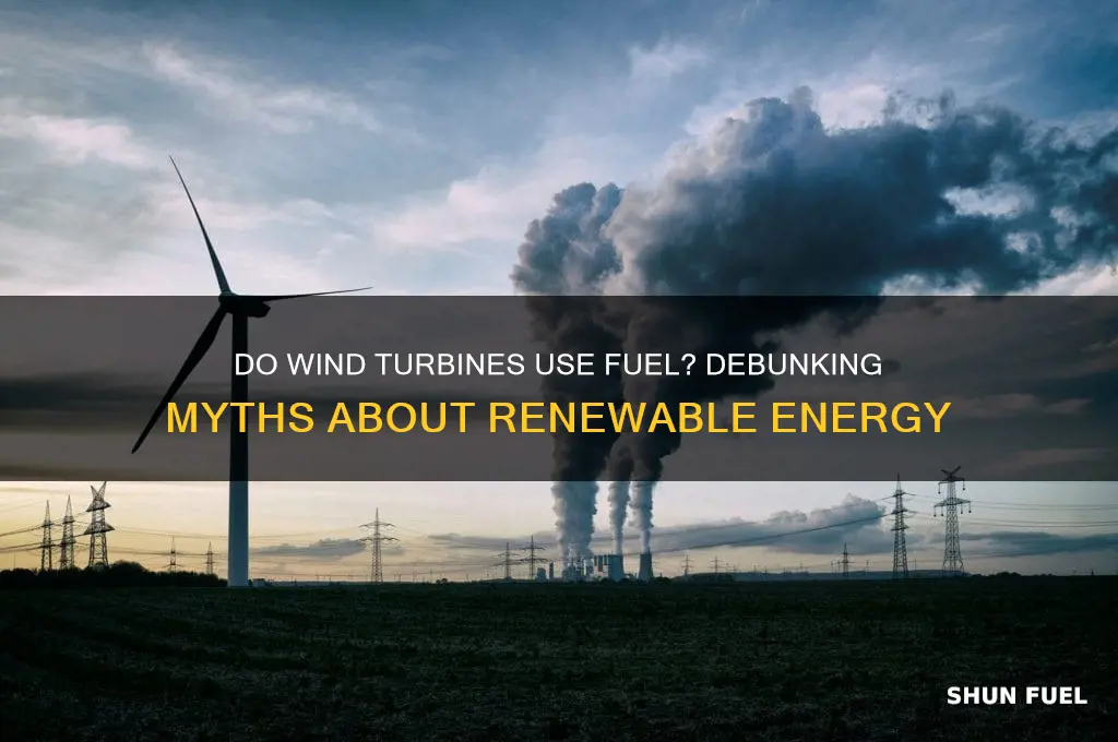 do wind turbines use fuel