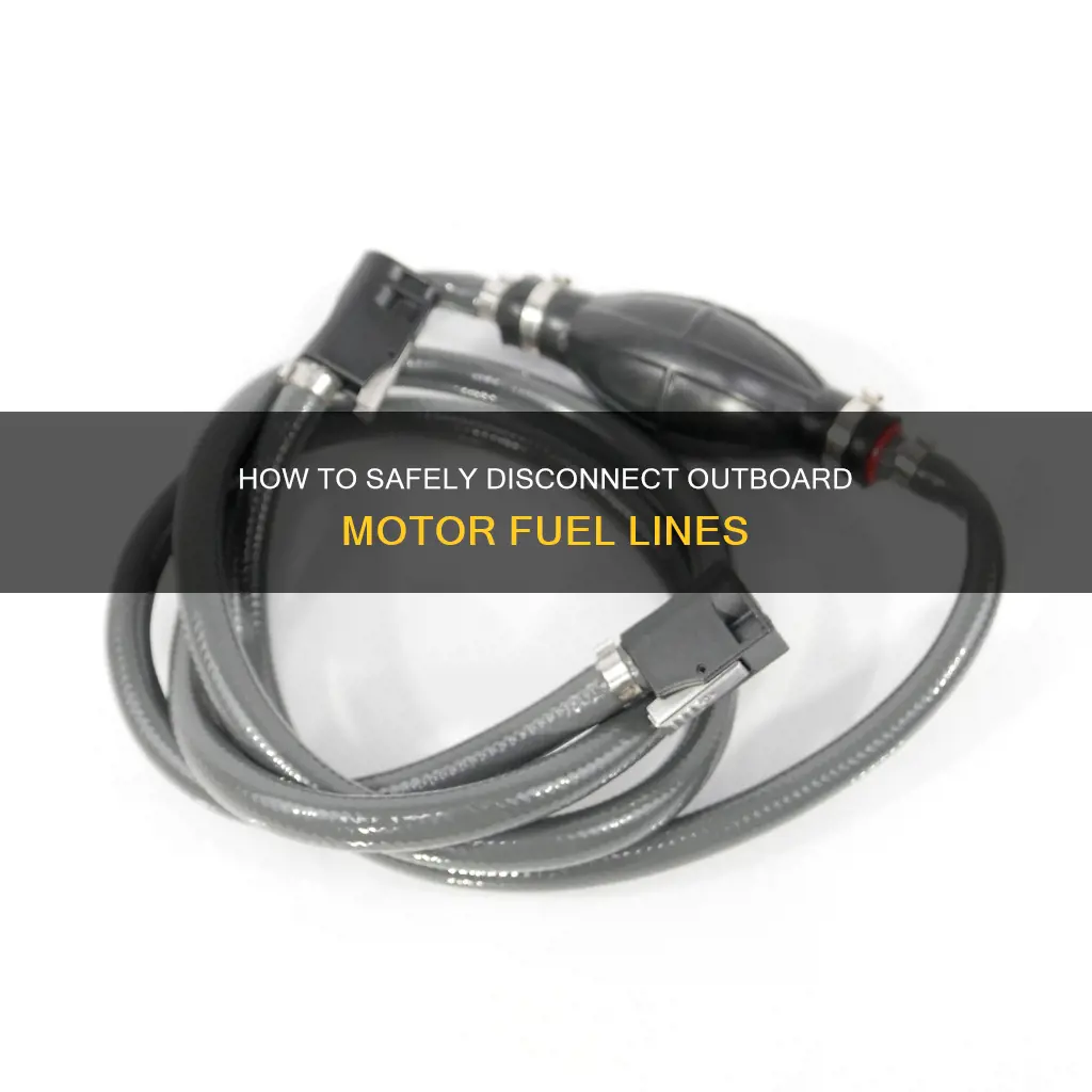 do you disconnect fuel lines on a outboard motor