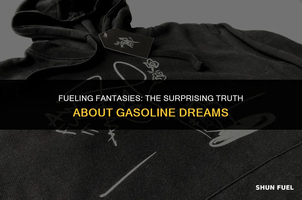 do you dream of gasoline