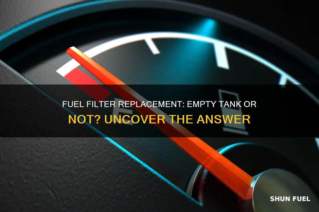 do you have to empty fuel tank before replacing filter