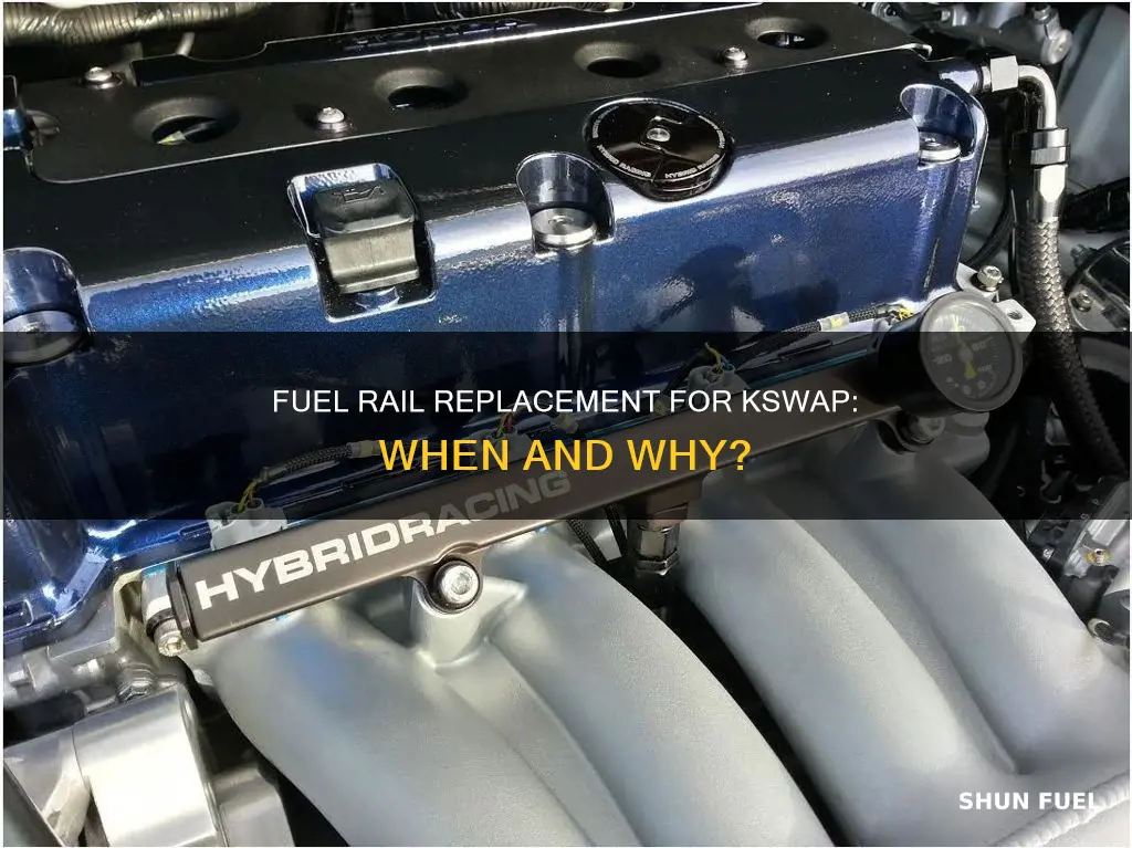 do you have to replace the fuel rail on kswap