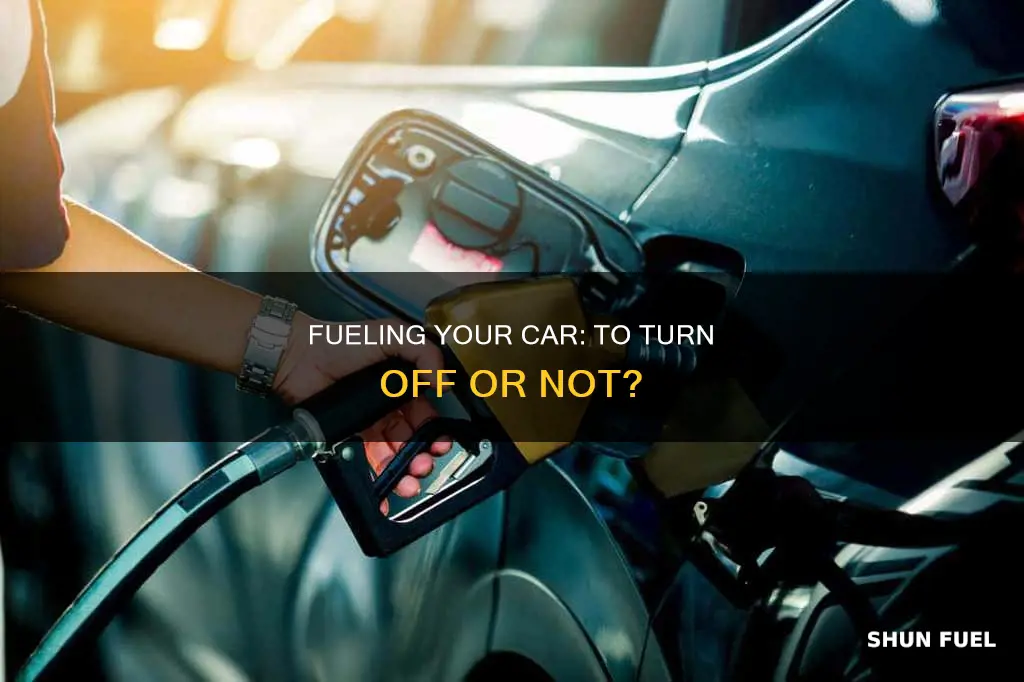 do you have to turn off car when fueling