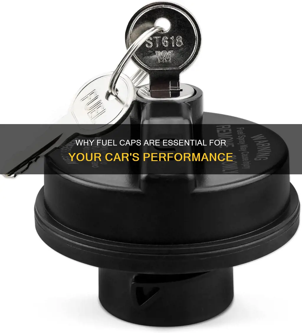 do you need a fuel cap on your car