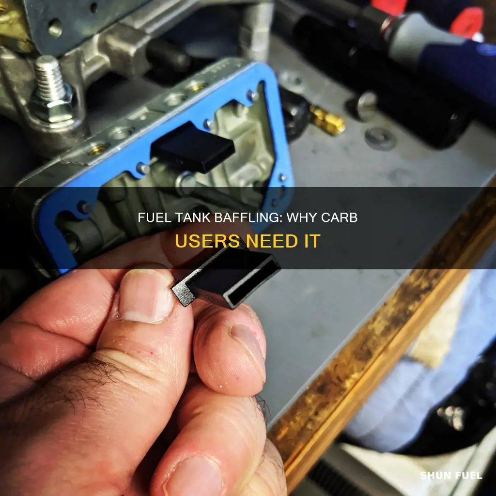 do you need fuel tank baffling with a carb