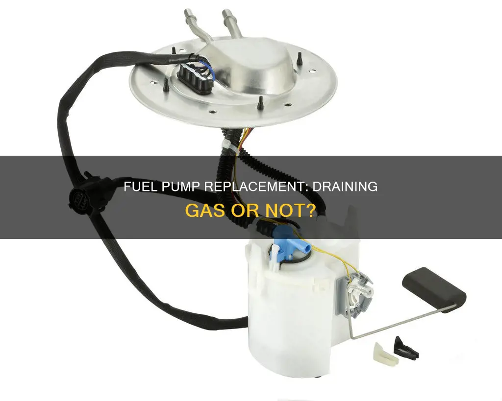 do you need to drain gas to replace fuel pump