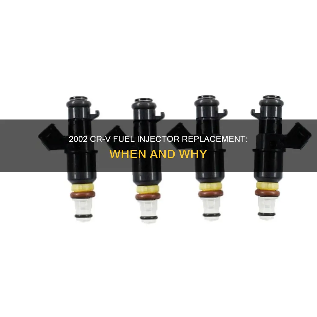 do you need to replace a 2002 crv fuel injectors