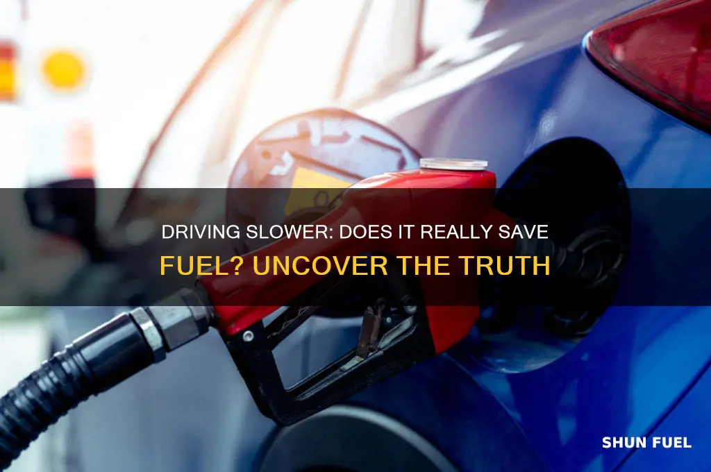 do you use less fuel driving slower
