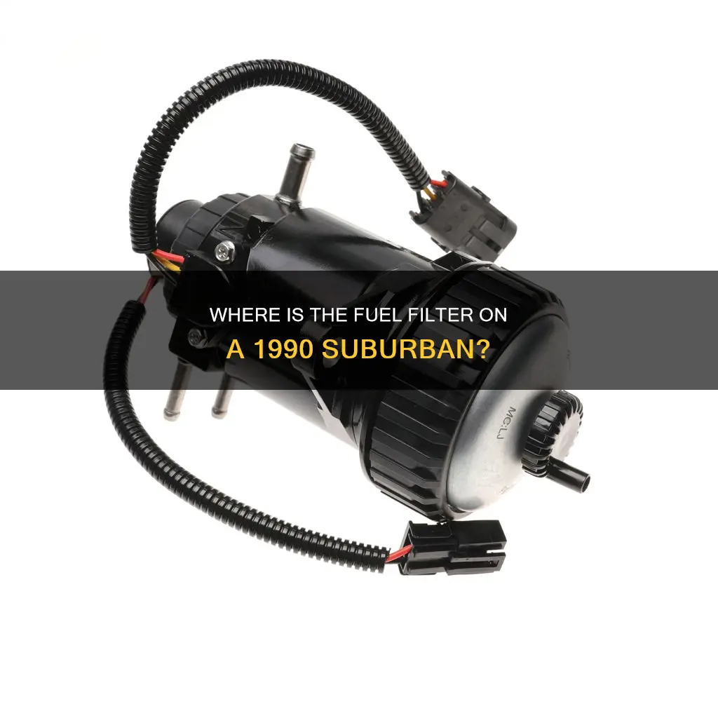 does 1990 surburbon have a fuel filter