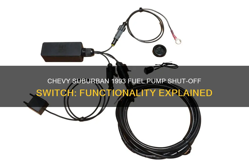does 1993 chevy suburban fuel pump shut off switch
