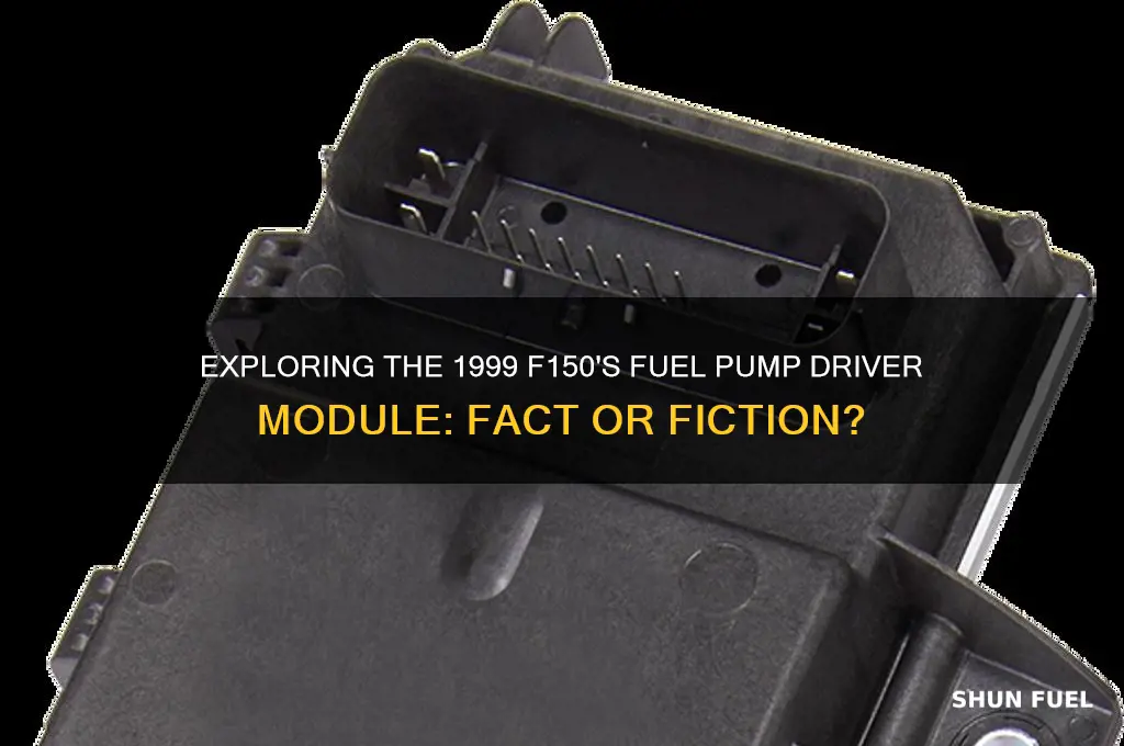 does 1999 f150 hsve a fuel pump driver module