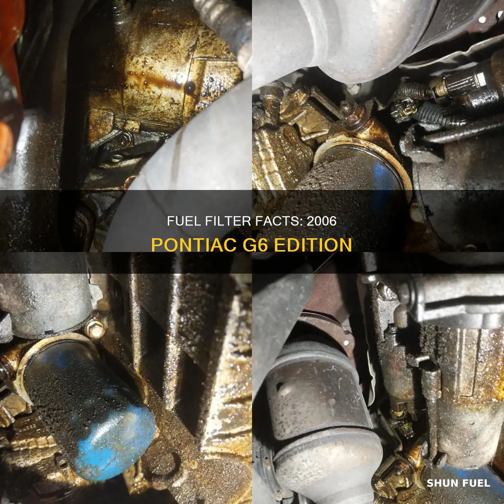 does 2006 pontiac g6 have a fuel filter