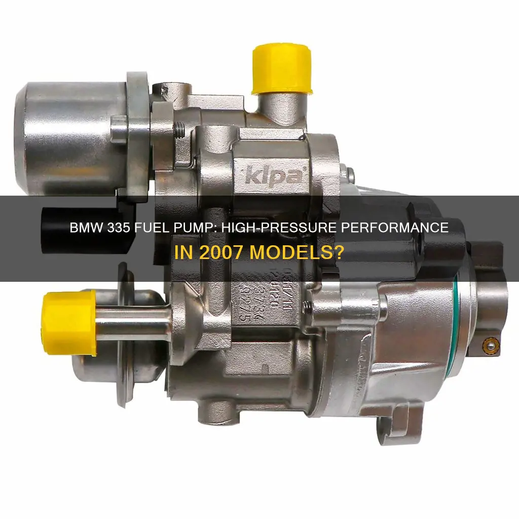 does 2007 bmw 335 have high pressure fuel pump