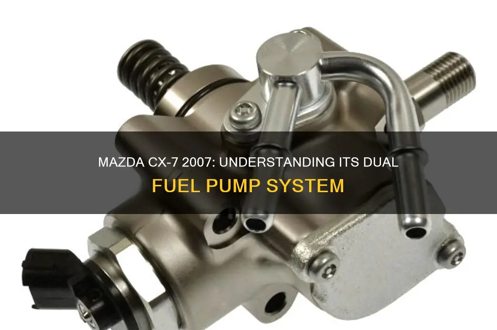 does 2007 madza cx7 have 2 fuel pumps
