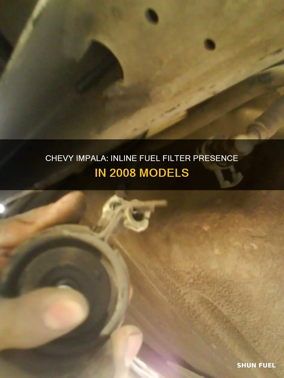 does 2008 chevy impala have inline fuel filter