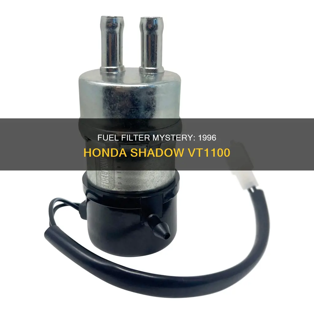does 96 honda shadow vt1100 have a fuel filter