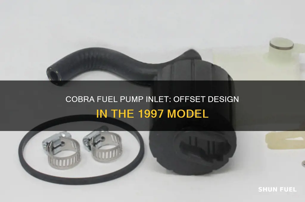 does 97 cobra have offset fuel pump inlet