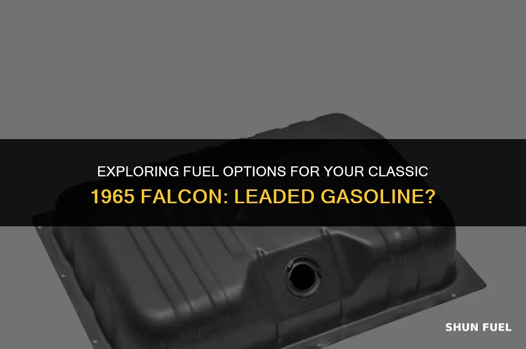 does a 1965 falcon need leaded gasoline