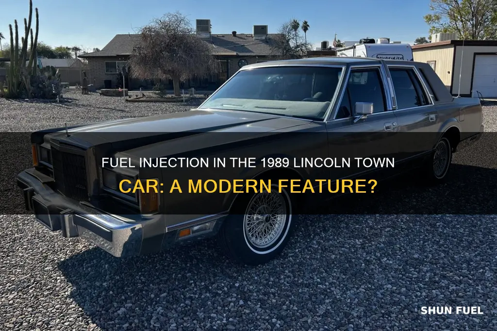 does a 1989 lincoln town car have fuel injection
