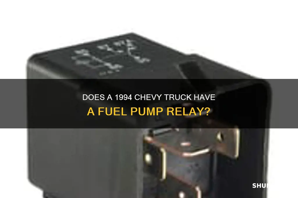does a 1994 chevy truck have a fuel pump relay