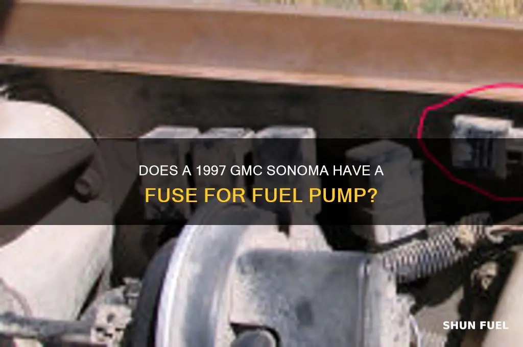 does a 1997 gmc sonoma have fuese for fuel pump