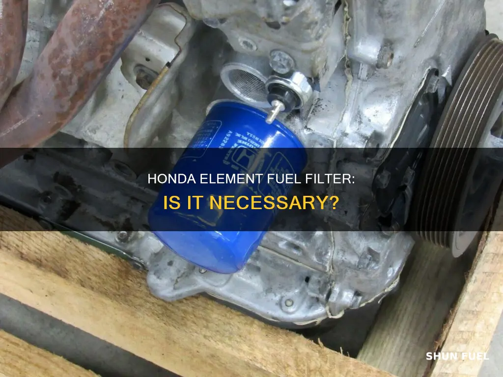 does a 2004 honda element have a fuel filter