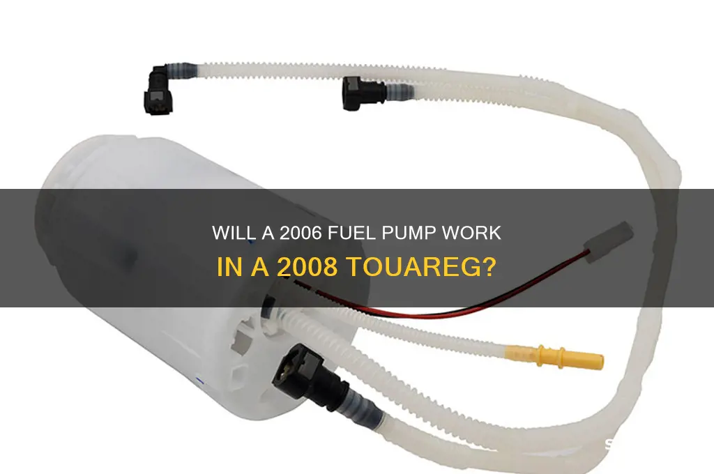 does a 2006 fuel pump fit a 2008 touareg