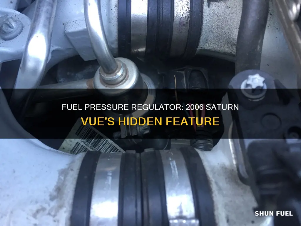 does a 2006 saturn vue have a fuel pressure regulator