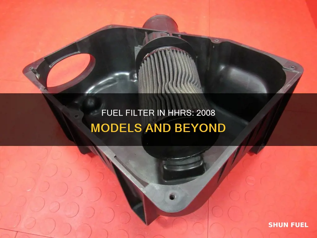 does a 2008 hhr have a fuel filter