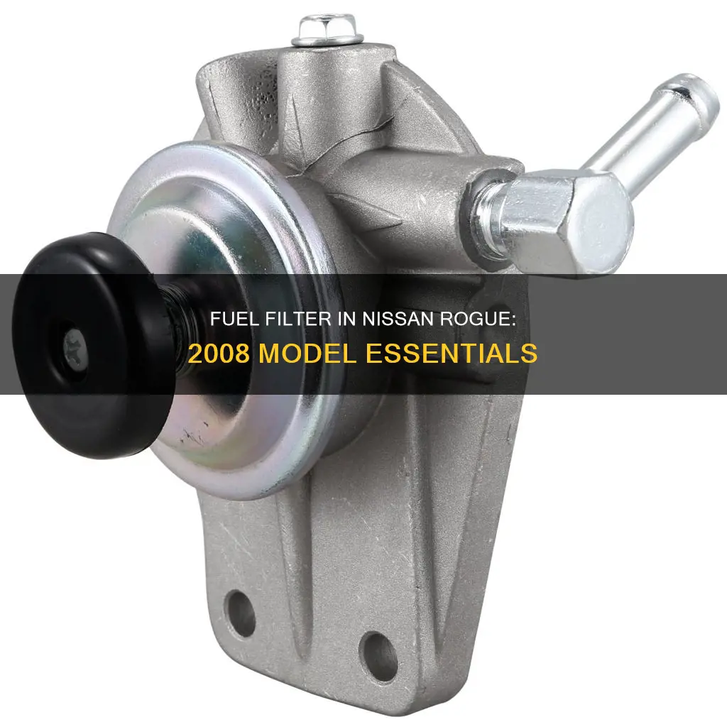 does a 2008 nissan rogue have a fuel filter