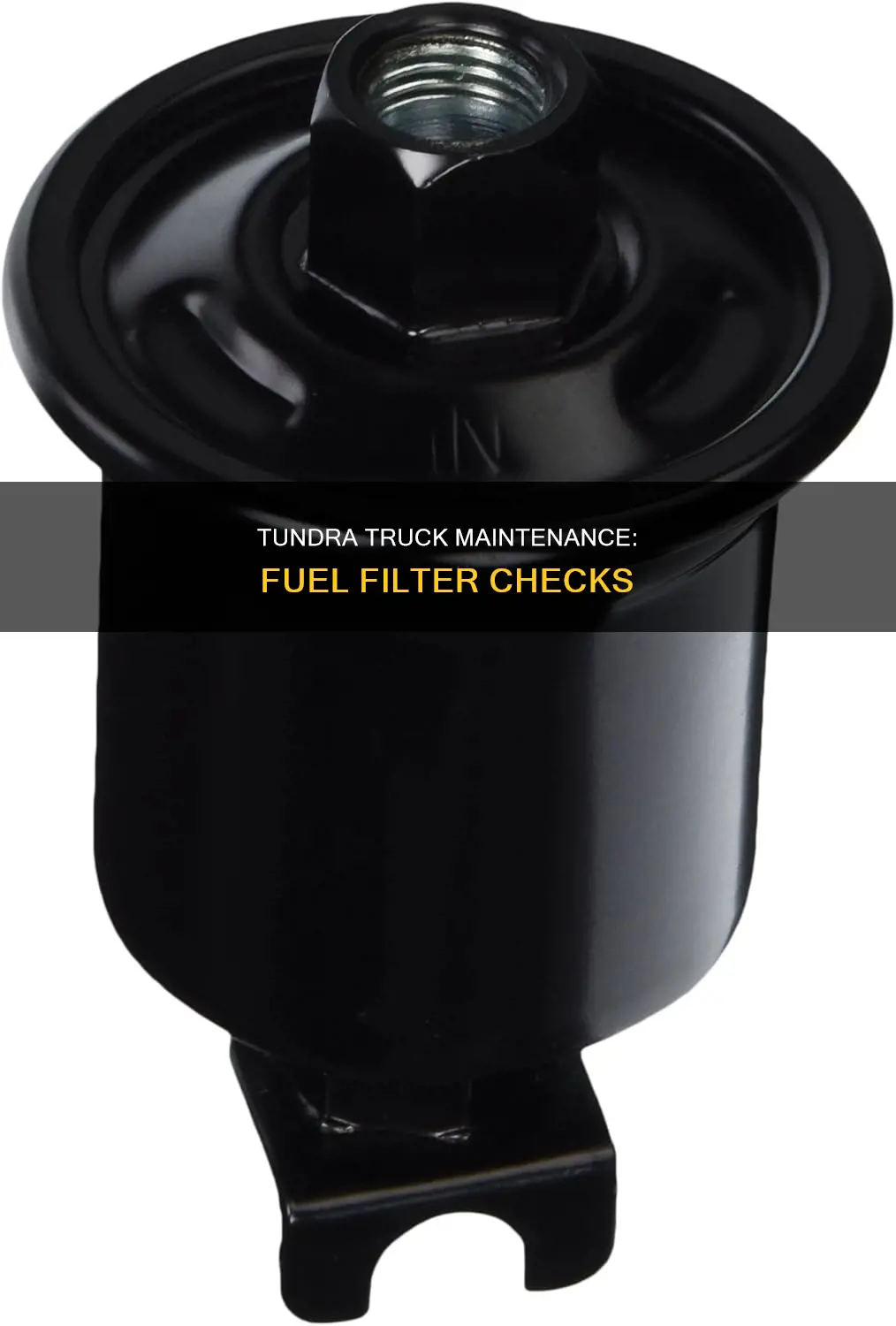 does a 2008 tundra have a fuel filter