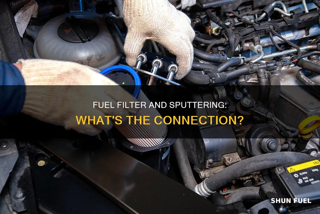does a bad fuel filter cause sputtering