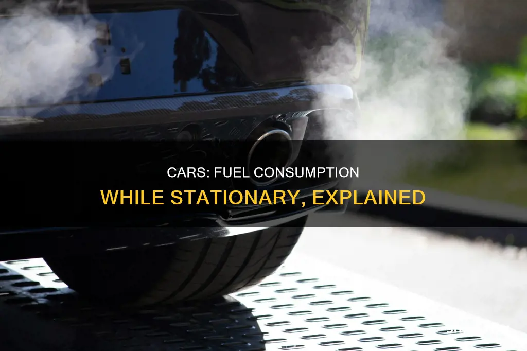 does a car use fuel when stationary