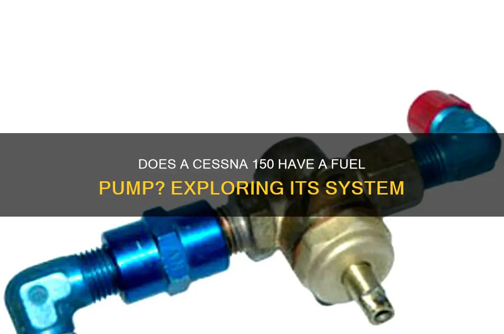 does a cessna 150 have a fuel pump