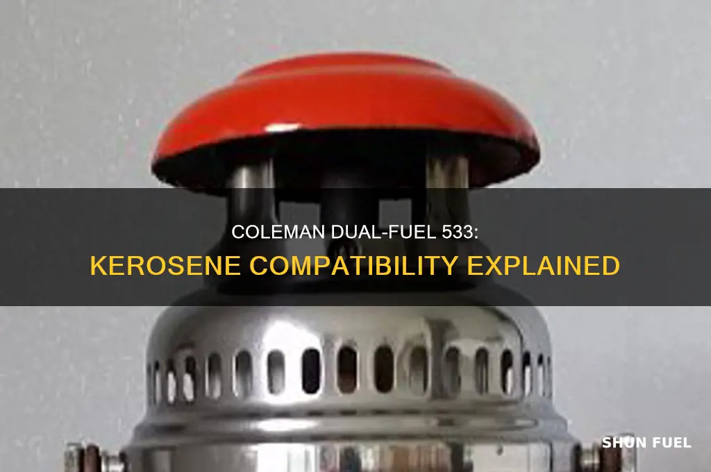 does a coleman dual-fuel 533 use kerosene