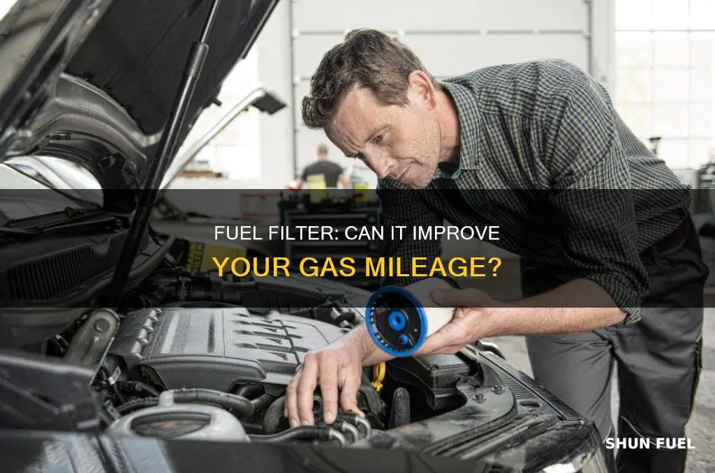 does a fuel filter help with gas mileage