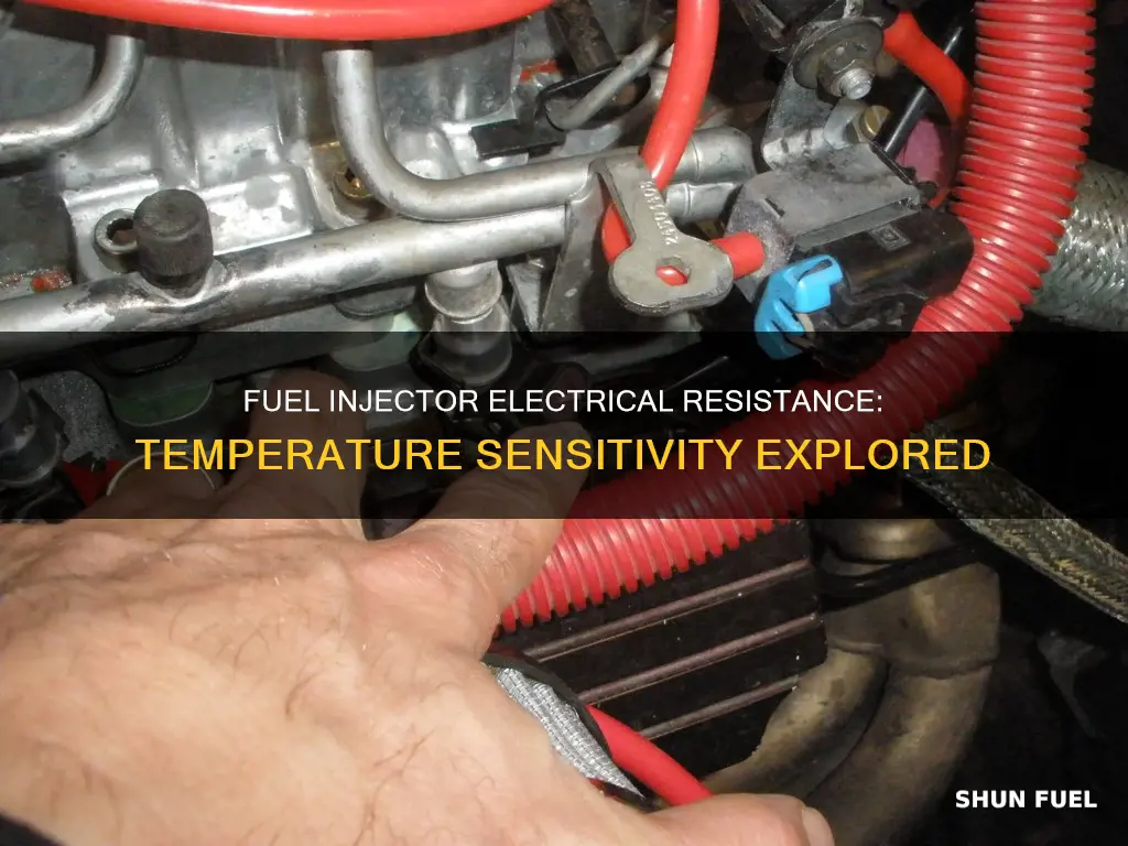 does a fuel injectors electrical resistance change with tempature