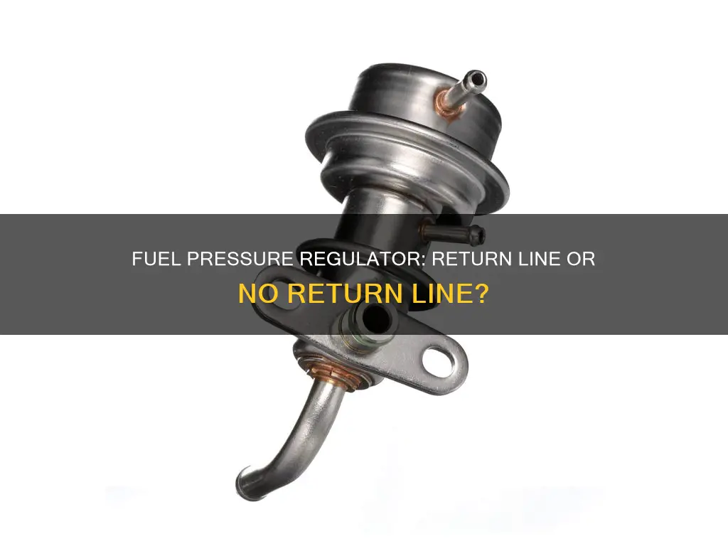 does a fuel pressure regulator need a return line