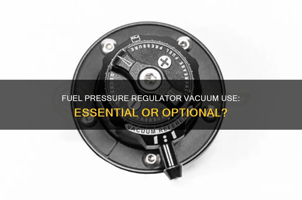 does a fuel pressure regulator need to use the vacuum