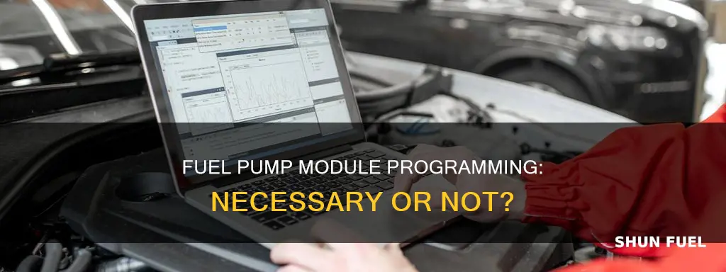 does a fuel pump module need programmed when replacing