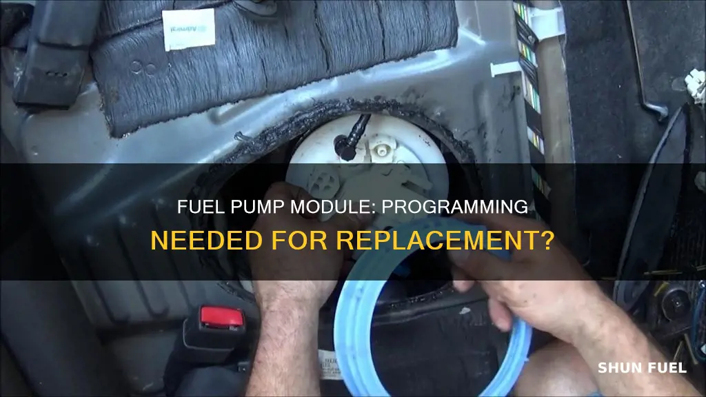 does a fuel pump module need programmed when replacing